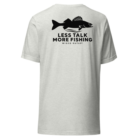 Less Talk More Fishing T-Shirt