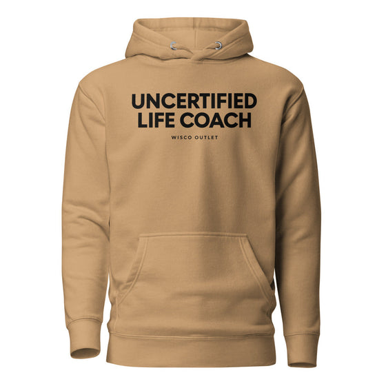 Uncertified Life Coach Hoodie