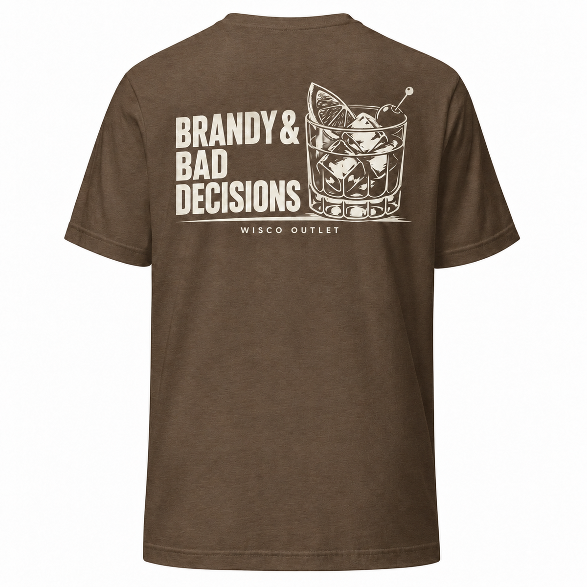 Brandy & Bad Decisions T-Shirt — Heather Brown — back