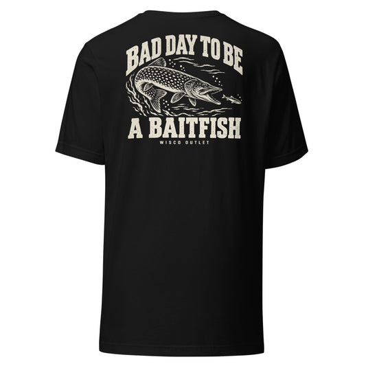 Wisco Outlet Bad Day to Be a Baitfish back design on Black tee