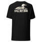 Still Out Here — T-Shirt — Black — back