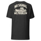 No Signal, No Problem T-Shirt — Dark Grey Heather — back