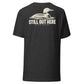 Still Out Here T-Shirt — Dark Grey Heather — back